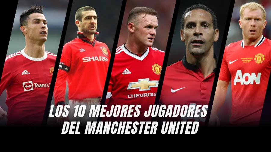 Los Mejores Jugadores del Manchester United: Las 10 Leyendas del